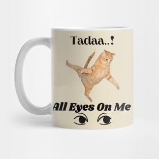 Tadaa....All Eyes on me! Mug